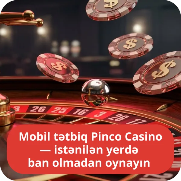 Mobil tətbiq Pinco Casino — istənilən yerdə ban olmadan oynayın