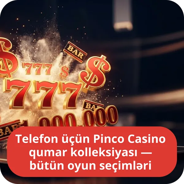 Telefon üçün Pinco Casino qumar kolleksiyası — bütün oyun seçimləri