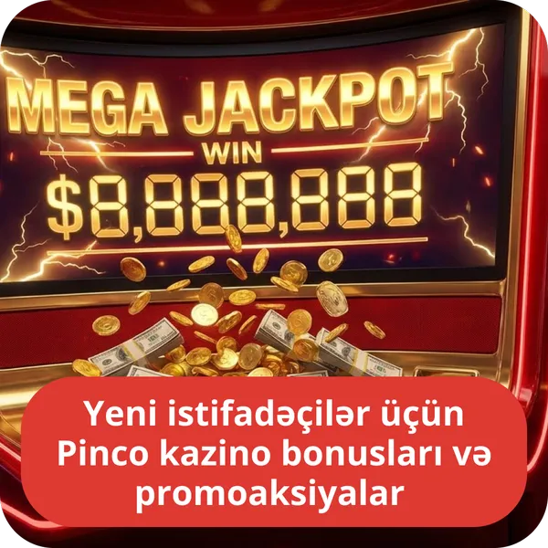 Yeni istifadəçilər üçün Pinco kazino bonusları və promoaksiyalar