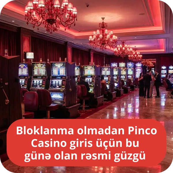Bloklanma olmadan Pinco Casino giris üçün bu günə olan rəsmi güzgü